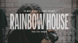 The World Without Us - Rainbow House Vocal Play Through