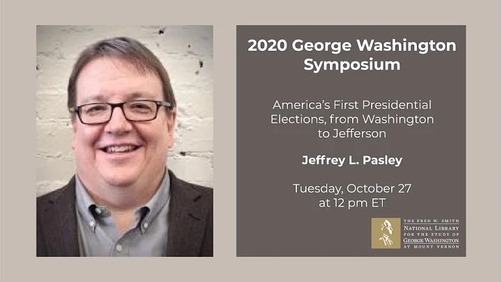 Jeffrey L. Pasley: George Washington Symposium