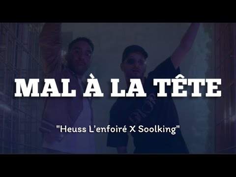 Heuss l’Enfoiré & Soolking – Mal à la tête (Paroles/Lyrics)
