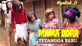 MAMA DORA TETANGGA BARU BIKIN NGAKAK