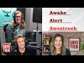 Awake, Alert, and Awestruck - Part 3 Awestruck