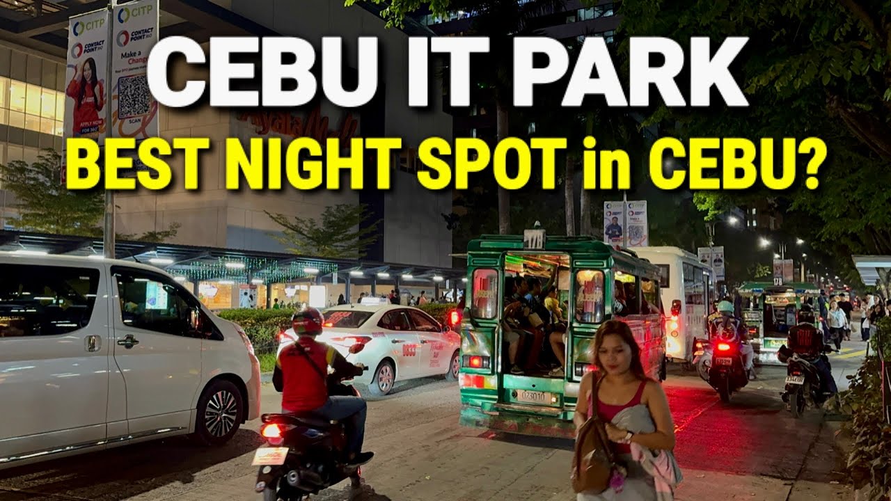 BEST PLACE in CEBU for Street Food, Night Markets, and Safe Nightlife | CEBU IT PARK, Philippines