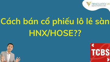 Cách bán cổ phiếu lẻ sàn #Hnx hoặc #Hose hoặc  TẠI TCBS
