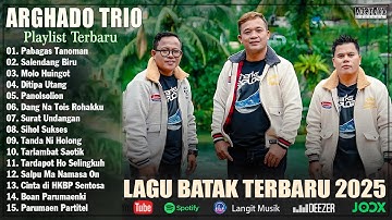 Arghado Trio - Kumpulan Lagu Batak Terbaru 2025 - TOP VIRAL Album Batak Enak Di Dengar Saat Santai