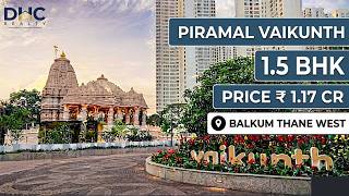 Piramal Vaikunth in Balkum Thane West | Ready 1.5 BHK From 1.17 CR | Full Tour