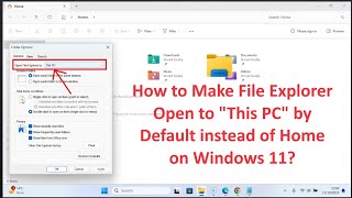 How to Make File Explorer Open to This PC by Default instead of Home on Windows 11?