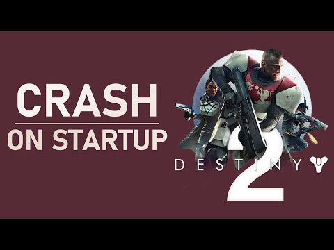 Destiny 2 - How To Fix Crash on Startup / Not Starting