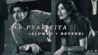 Jab Pyar Kiya slowed  Reverb  Mohammed Aziz Anuradha Paudwal 