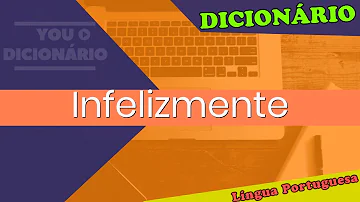 Qual palavra pode substituir infelizmente?
