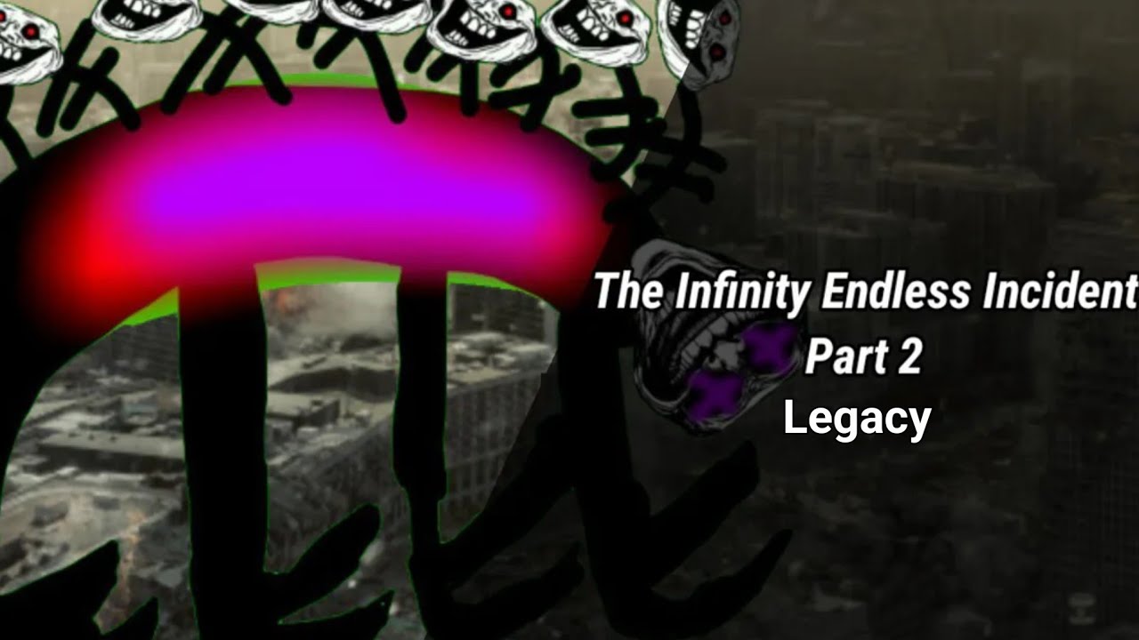 [Trollge Incident] [Infinity Endless Incident Part 2] [Legacy] - YouTube