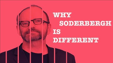 WHY STEVEN SODERBERGH’S FILMS ARE DIFFERENT