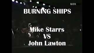 Burning Ships. John Lawton Vs Mke Starrs. Who Is Better?