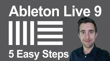 Ableton Live 9 in 5 Easy Steps | Beginner