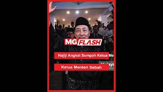 Hajiji Angkat Sumpah Ketua Menteri Sabah #MGFlash