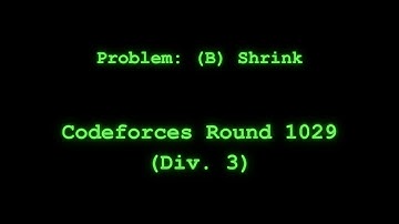 Codeforces Round 1029 (Div. 3), problem: (B) Shrink