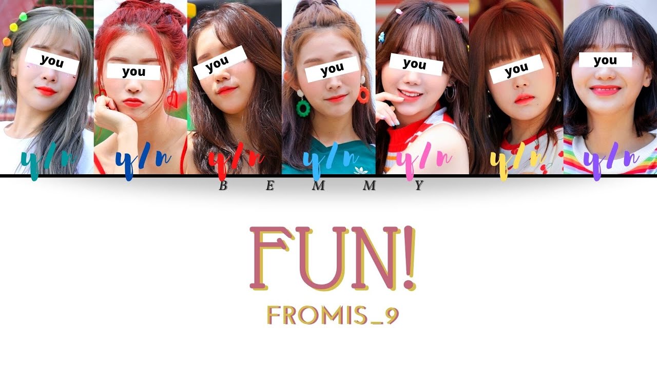 Your GirlGroup (7 members) _ Fun! [FROMIS_9] [Lyrics Color Coded Lyrics HAN/ROM/ENG]
