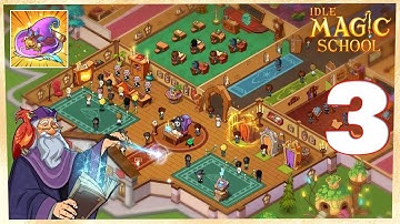 Idle Magic School - Gameplay Walkthrough Part 3 (iOS, Android)