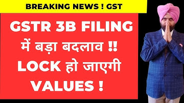 GSTR 3B FILING NEW CHANGE ! Hard Locking of auto populated values IN GSTR 3B ! IMS IN GST