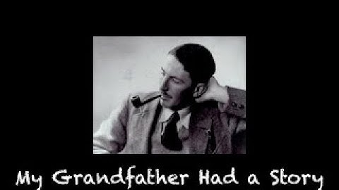 My Grandfather Had A Story - Geoffrey Welchman