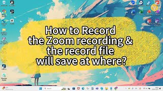 𝐇𝐨𝐰 𝐭𝐨 𝐫𝐞𝐜𝐨𝐫𝐝 𝐙𝐨𝐨𝐦 𝐅𝐢𝐥𝐞 𝐬𝐚𝐯𝐞 𝐚𝐭 𝐰𝐡𝐞𝐫𝐞