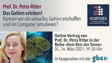 Petra Ritter  • Das Gehirn erleben!  • Können wir ein virtuelles Gehirn am Computer simulieren?