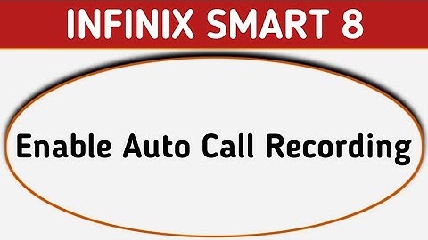 infinix smart 8 auto call recording kaise on kare, how to activate auto call recording in infinix, c