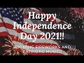 Happy Independence Day 2021!! Patriotic Music and Booming Fireworks!! Happy 4th of July 2021!!