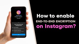 How to Enable End-to-End Encryption on Instagram