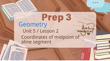 Prep. 3 / Geometry / Lesson 2 /The 2 coordinates of midpoint of aline segment /  Unit 5 