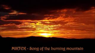 Miktek - Song of the burning mountain