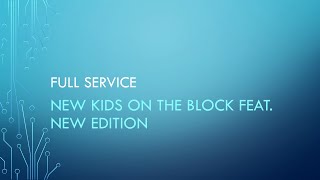 New Kids On The Block feat. New Edition | Full Service (Lyrics)