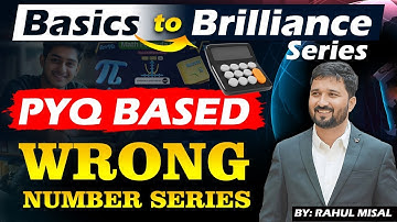 Basics To Brilliance Series Session 7: Wrong Number Series :- By - Rahul Misal Sir