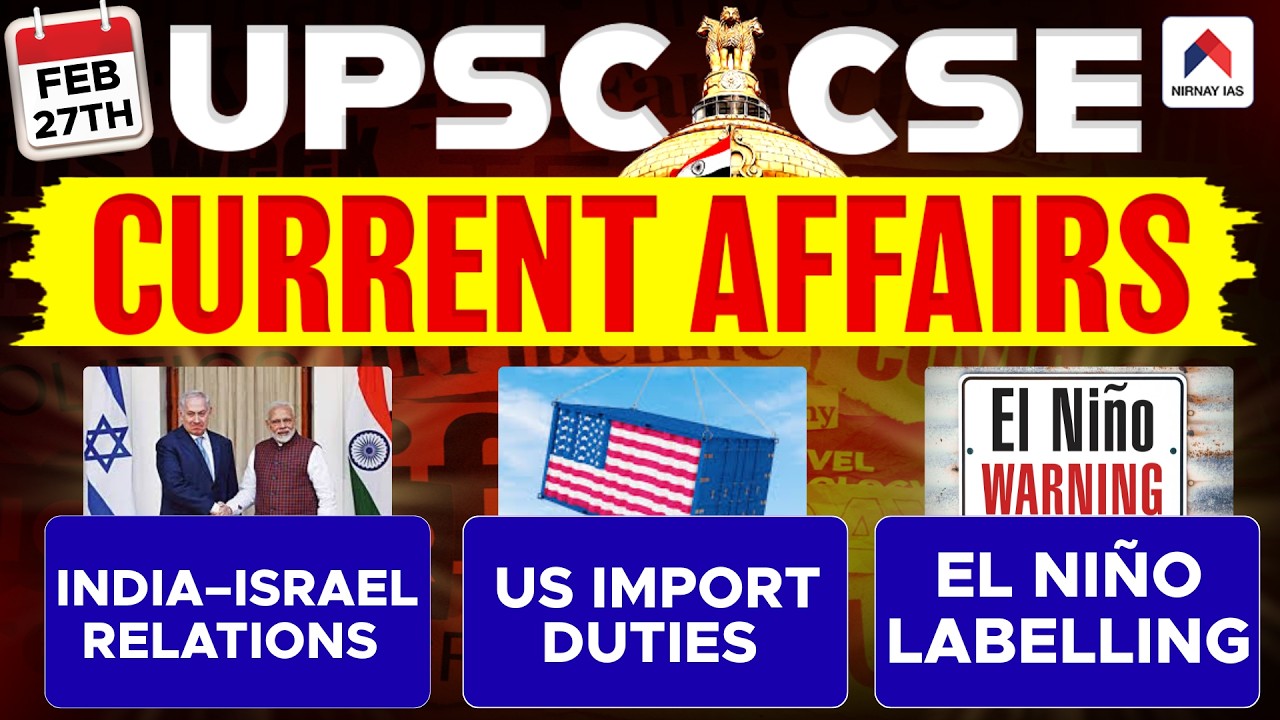 27th Feb 2026 UPSC Current Affairs | India–Israel Relations, US Import Duties & El Niño Labelling