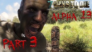 7 Days to Die Single Player Always Run - Alpha 13 - "Hidden Bunker" Part 3