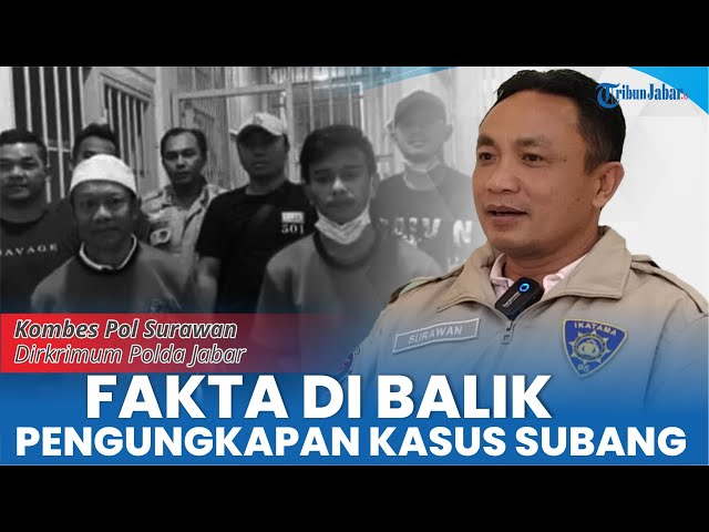 EKSKLUSIF! Buka-bukaan Dirkrimum Polda Jabar Kombes Surawan di Balik Pengungkapan Kasus Subang class=