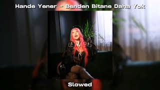 Hande Yener - Benden Birtane Daha Yok (Slowed) Resimi
