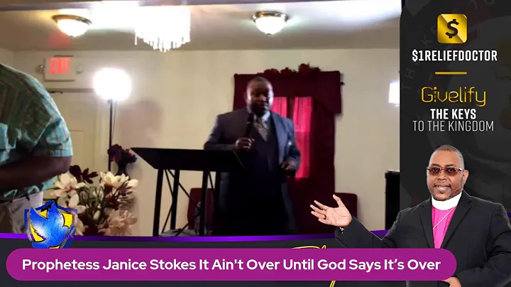 Prophetess Janice Stokes It Ain't Over Until God S...