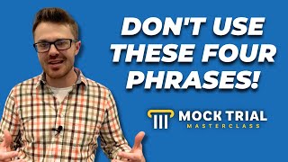 4 Phrases to Avoid as a Lawyer in Mock Trial ⏤ Tips for Mock Trial Attorneys