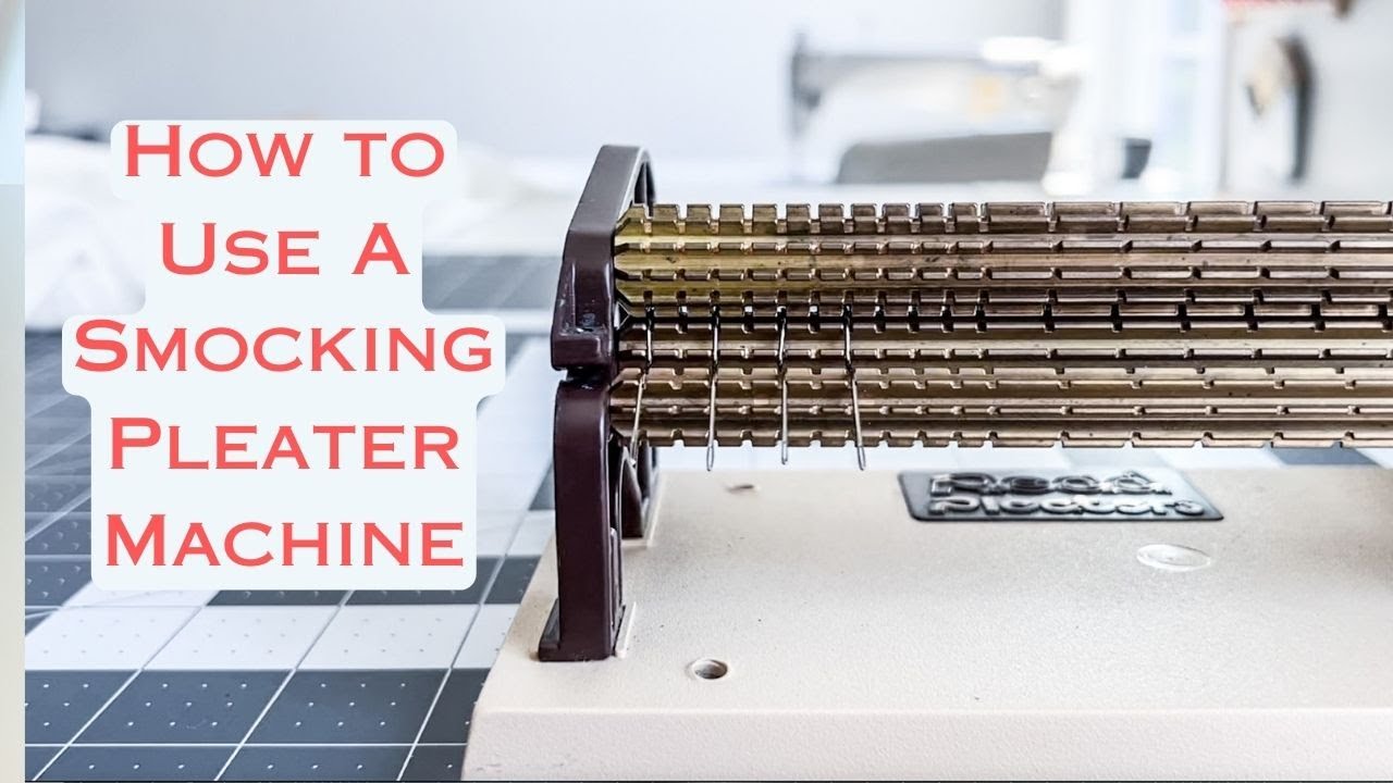 How To Use A Smocking Pleater Machine YouTube How To Use A Smocking Pleater Machine YouTube