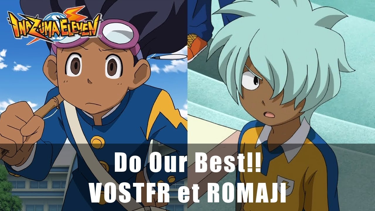 [VOSTFR][♫] Do Our Best!! || Inazuma Eleven Go - YouTube
