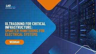 Ultrasound For Critical Infrastructure Smarter Monitoring For Electrical Systems