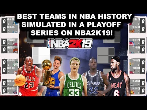SIMULATING 16 of the BEST TEAMS IN NBA HISTORY on NBA2K19 in a Playoff Bracket!