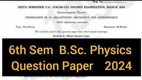 RELATIVISTIC MECHANICS AND ASTROPHYSICS     |    6th Sem  B.Sc. Physics Question Paper 2024 #calicut