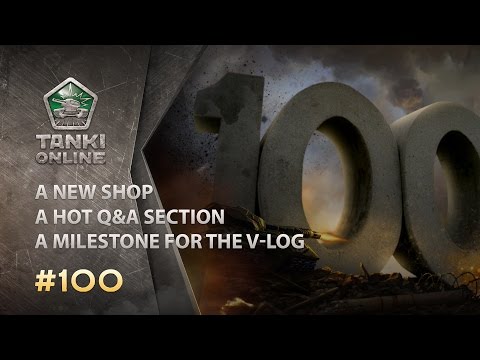 Tanki Online V-LOG: Episode 100