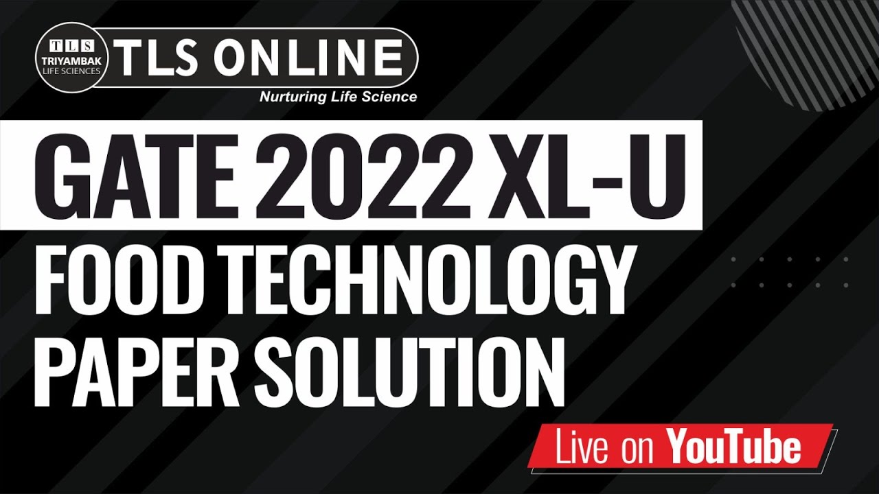 PAPER DISCUSSION | GATE XL-U 2022 | FOOD TECHNOLOGY |