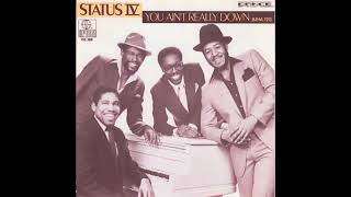 Status IV   You Ain't Really Down