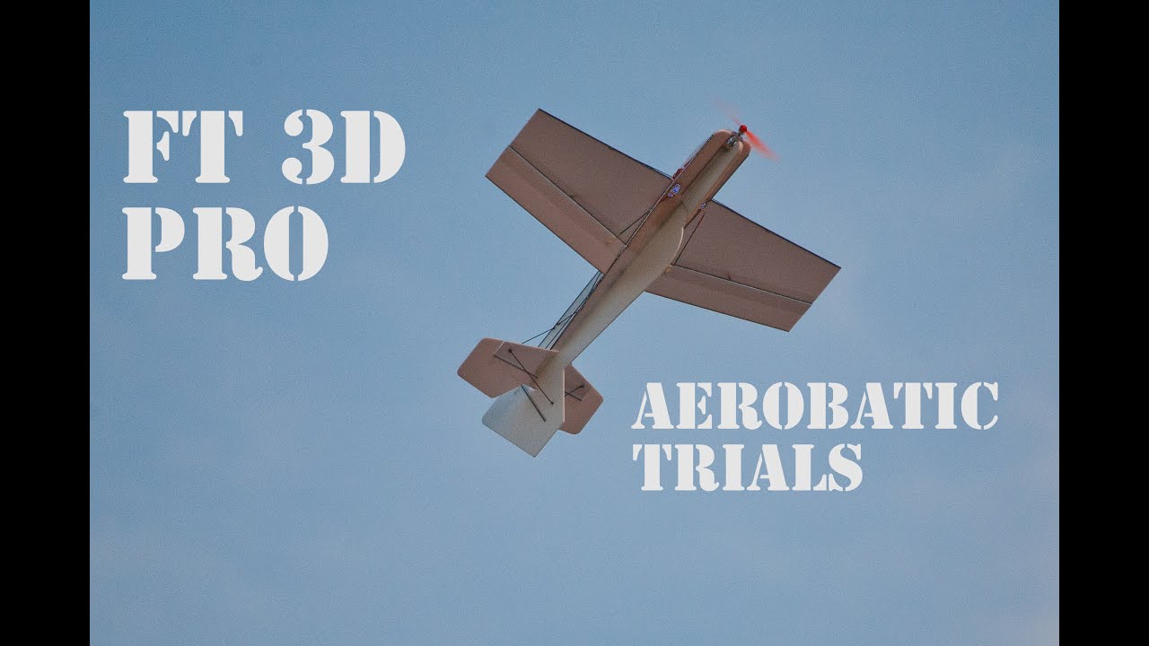 FT 3D PRO aerobatics - YouTube