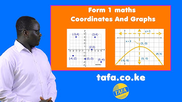 FORM 1 MATHEMATICS - COORDINATES AND GRAPHS - THE ACHIEVERS FOCUS ACADEMY (TAFA)