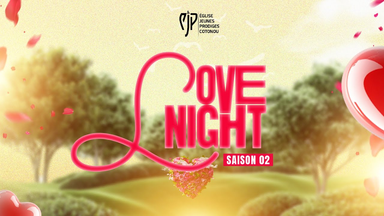 LOVE NIGHT SAISON 02 - EJP COTONOU