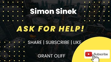 Simon Sinek - Ask for Help